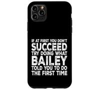 Bailey - If At First You Don't Succeed Try Doing What Case for iPhone 11 Pro Max