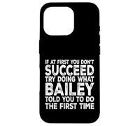 Bailey - If At First You Don't Succeed Try Doing What Case for iPhone 16 Pro
