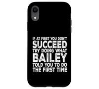 Bailey - If At First You Don't Succeed Try Doing What Case for iPhone XR