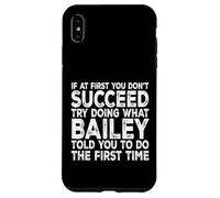 Bailey - If At First You Don't Succeed Try Doing What Case for iPhone XS Max