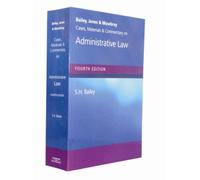 Bailey, Jones & Mowbray - Cases, Materials and Commentary on Administrative Law