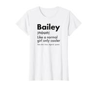 Bailey Like A Normal Girl Only Cooler Queen First Name T-Shirt
