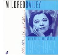 Bailey, Mildred - Mildred Bailey 1945-1947: The Blue Angel Years