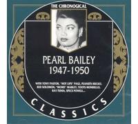 Bailey, Pearl - Classics 1947-1950