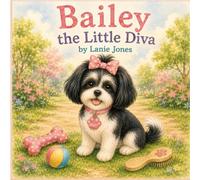 Bailey the Little Diva (Silly Betty & Friends)