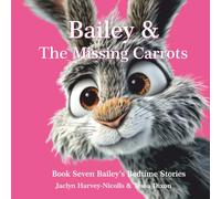 Bailey & The Missing Carrots (Bailey's Bedtime Stories)