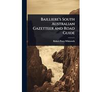Bailliere's South Australian Gazetteer and Road Guide