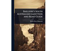 Bailliere's South Australian Gazetteer and Road Guide