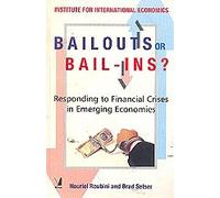 Bailouts or Bail-ins?: Responding to Financial Crises in Emerging Economies