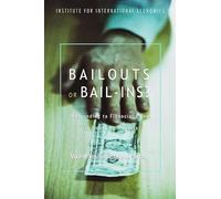 Bailouts or Bail-Ins? - Responding to Financial Crises in Emerging Economies