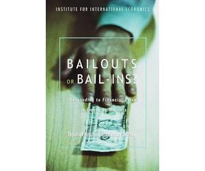 Bailouts or Bail-Ins? - Responding to Financial Crises in Emerging Economies