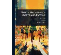 Baily's Magazine of Sports and Pastime