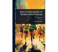Baily's Magazine of Sports and Pastime