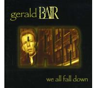 Gerald Bair - We All Fall Down