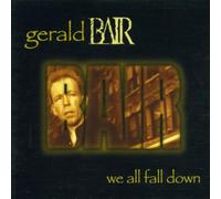 Bair, Gerald - We All Fall Down