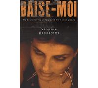 Baise-Moi (Rape Me): Rape Me : A Novel