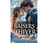 Baisers D’Hiver: La romance de Noël psychologique et émouvante au cœur des Alpes Roman d'amour contemporain et résilience