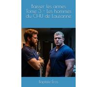 Baisser les armes (Les Hommes du CHU de Lausanne)