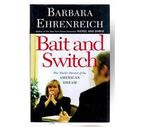 Bait And Switch: The (Futile) Pursuit of the American Dream