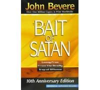 BAIT OF SATAN THE 10TH ANNIVERSARY ED: Written by BEVERE JOHN, 2004 Edition, (Revised edition) Publisher: Creation House [Paperback]