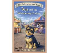 Baja and the Whispering Crickets: 1 (The Adventures of Baja)
