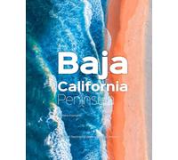 Baja California Peninsula: The Most Fascinating Peninsula in the Americas