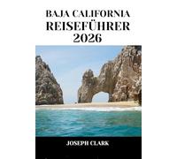 BAJA CALIFORNIA REISEFÜHRER 2026