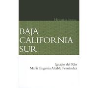 Baja California Sur: Historia breve / A Brief History (Historias Breves)