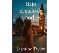 Bajo el cielo de Londres: Una historia de amor, silencios y nuevas posibilidades