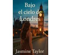 Bajo el cielo de Londres: Una historia de amor, silencios y nuevas posibilidades