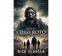 Bajo el cielo roto 7: Un thriller de horror apocalíptico