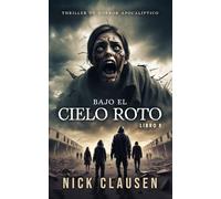 Bajo el cielo roto 8: Un thriller de horror apocalíptico
