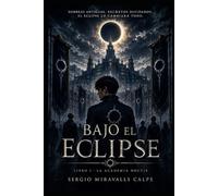Bajo el Eclipse: Libro I - La Academia Noctis