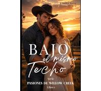 Bajo el mismo techo (Pasiones de Willow Creek)