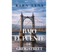 Bajo el Puente de Greig Street (Meira Lorne)