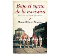 Bajo El Signo de La Esvastica: Como Se Vive En Los Paises de Regimen Fascista