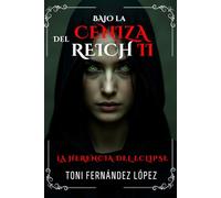 Bajo la ceniza del Reich: La herencia del eclipse