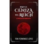 Bajo la ceniza del Reich: La profecía del manuscrito