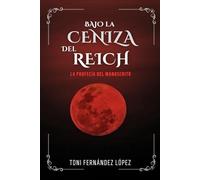 Bajo la ceniza del Reich: La profecía del manuscrito