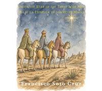 BAJO LA ESTRELLA DE LOS REYES MAGOS| UNDER THE STAR OF THE THREE WISE MEN: EDICIÓN BILINGÜE/BILINGUAL EDITION