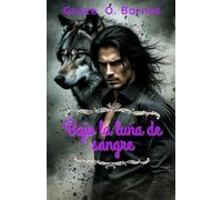 Bajo la luna de sangre: Cuando los destinos chocan, la supervivencia exige sacrificio