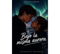 Bajo la misma aurora: El instante que lo cambió todo
