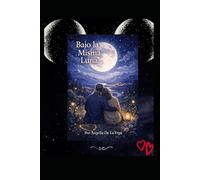 BAJO LA MISMA LUNA: Una novela de romance