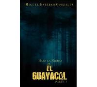 Bajo la niebla de El Guayacal Parte I
