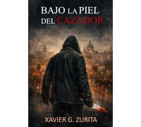Bajo la Piel del Cazador