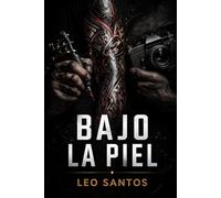 Bajo la piel: Hay tinta que no se borra. Hay marcas que no se ven.