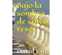 Bajo la sombra de cinco reyes