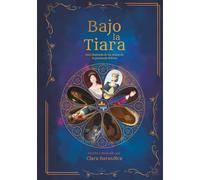 Bajo la Tiara: Guia ilustrada de las reinas de la península ibérica