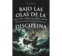 Bajo las olas de la disciplina: Cómo Dios conduce a pecadores rebeldes al arrepentimiento y a la restauración