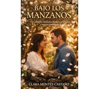 Bajo los manzanos: Una comedia romántica de raíces profundas y nuevos comienzos (Latidos de piedra y sal)